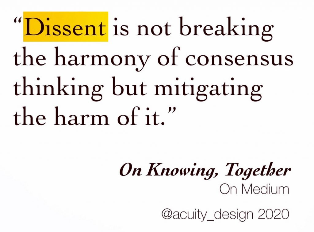text : dissent is not breaking the harmony of consensus thinking but mitigating the harm of it