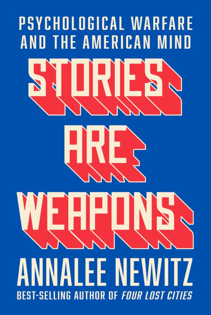 Stories Are Weapons - surtitled Psychological warfare and the American Mind
