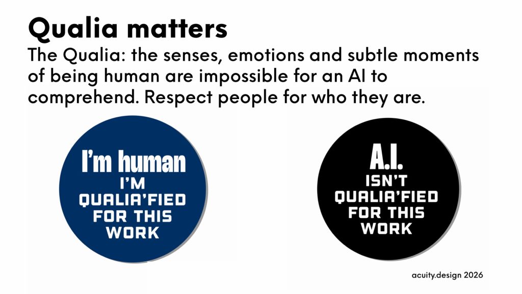 Two badge - I’m human: I’m qualia’fied and AI isn’t qualia’fied